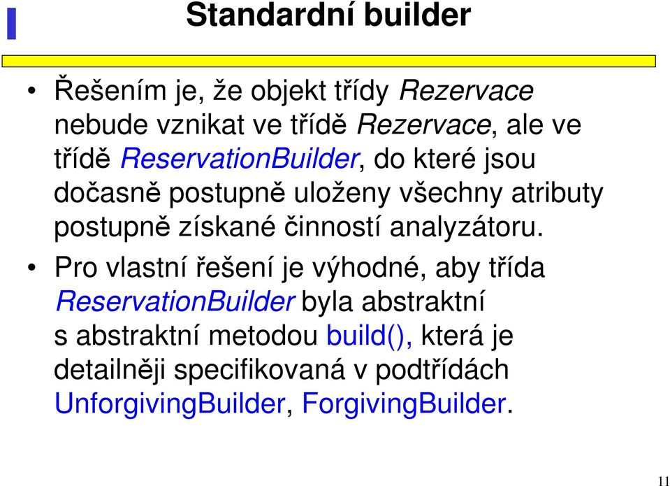 činností analyzátoru.