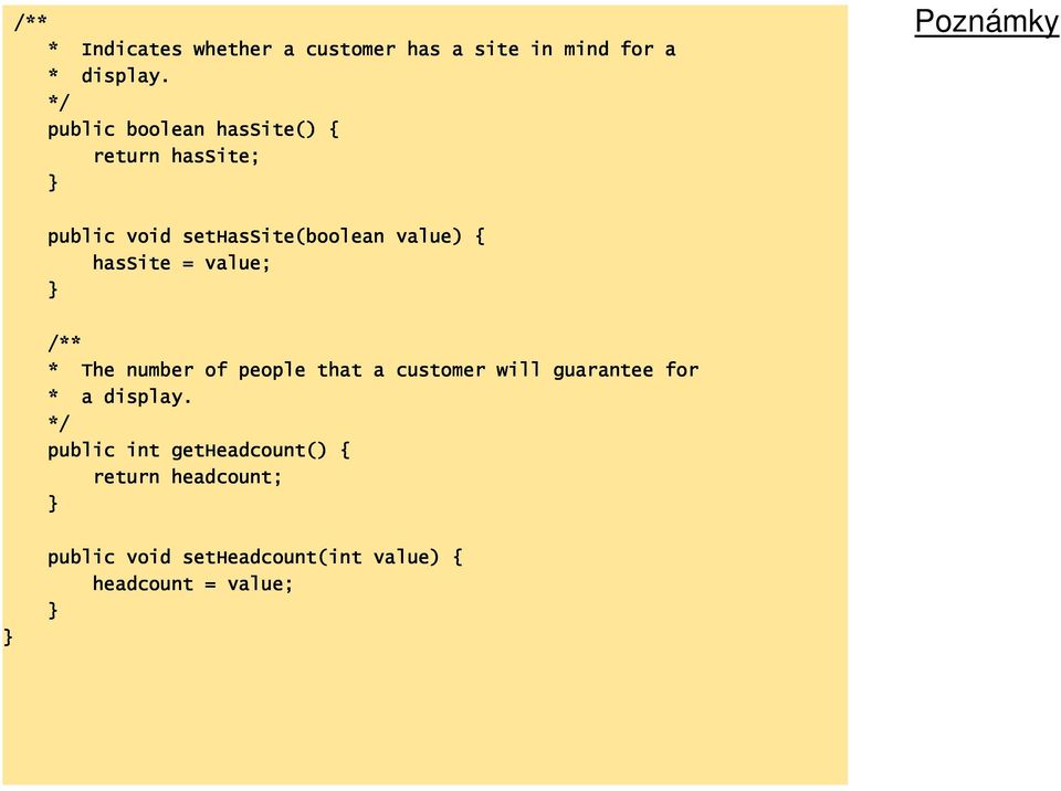 value) { hassite = value; /** * The number of people that a customer will guarantee for *