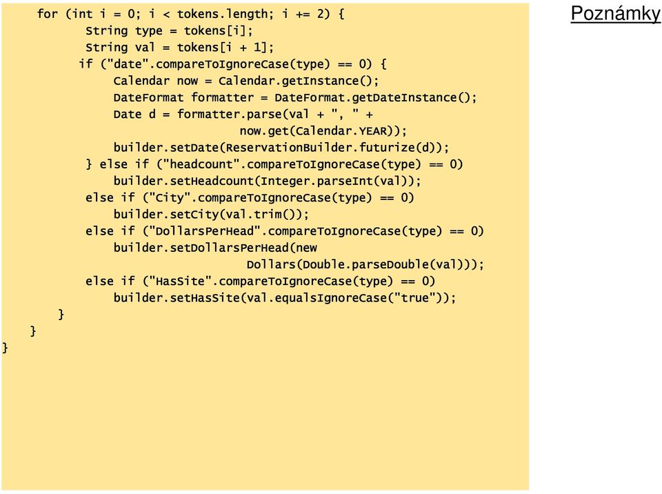 futurize(d)); else if ("headcount".comparetoignorecase(type) == 0) builder.setheadcount(integer.parseint(val)); else if ("City".compareToIgnoreCase(type) == 0) builder.setcity(val.