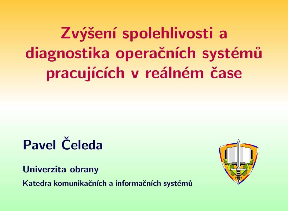 reálném čase Pavel Čeleda Univerzita