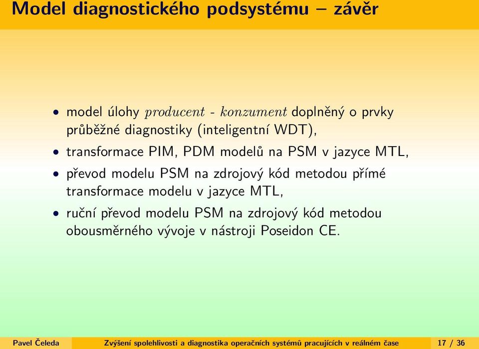 přímé transformace modelu v jazyce MTL, ruční převod modelu PSM na zdrojový kód metodou obousměrného vývoje v
