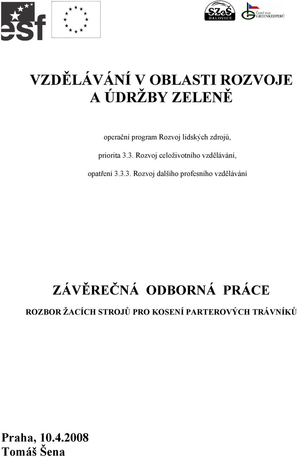 3.3. Rozvoj dalšího profesního vzdělávání ZÁVĚREČNÁ ODBORNÁ PRÁCE ROZBOR