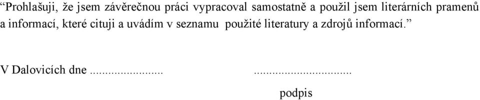 informací, které cituji a uvádím v seznamu použité