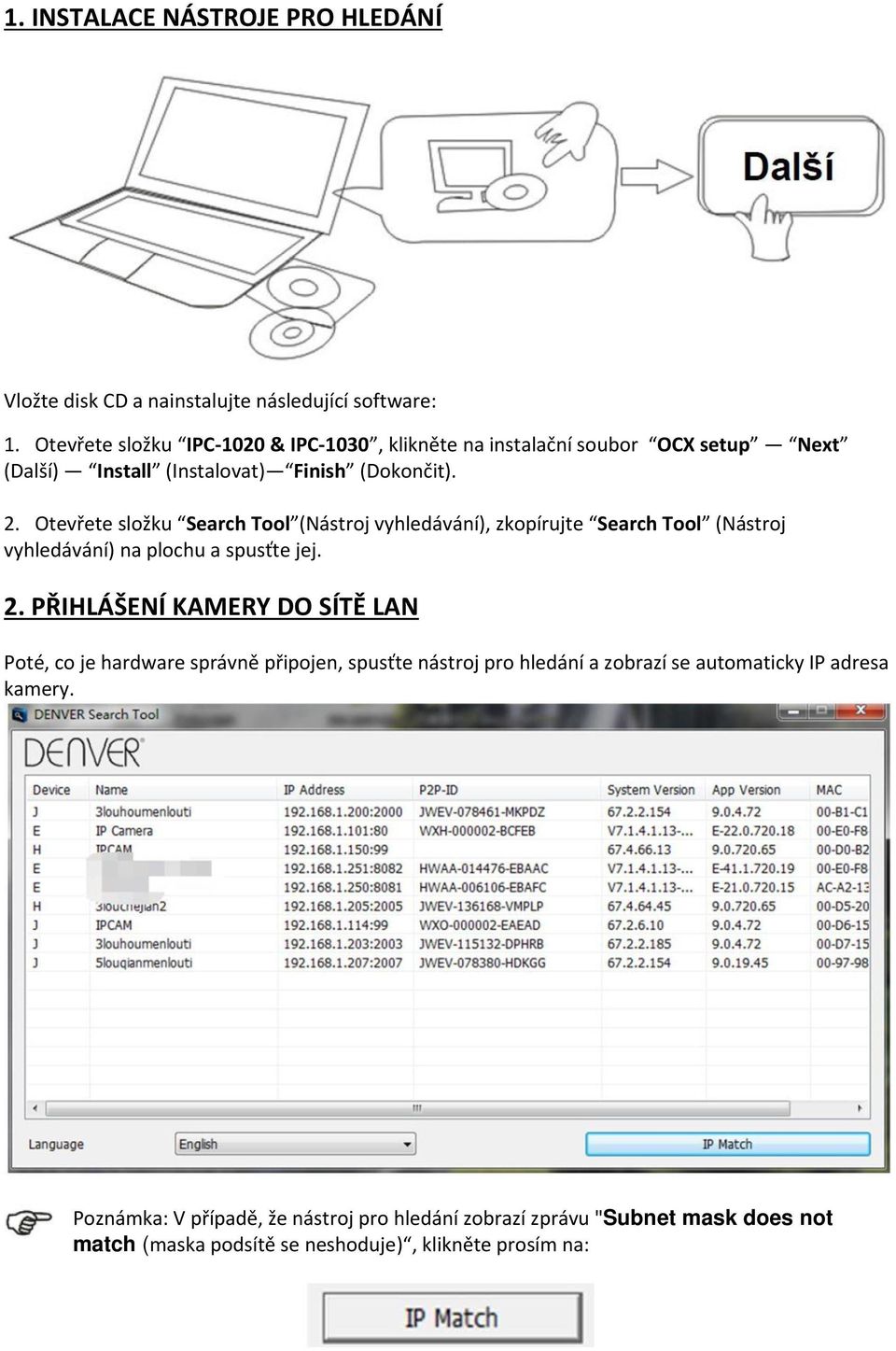 Otevřete složku Search Tool (Nástroj vyhledávání), zkopírujte Search Tool (Nástroj vyhledávání) na plochu a spusťte jej. 2.