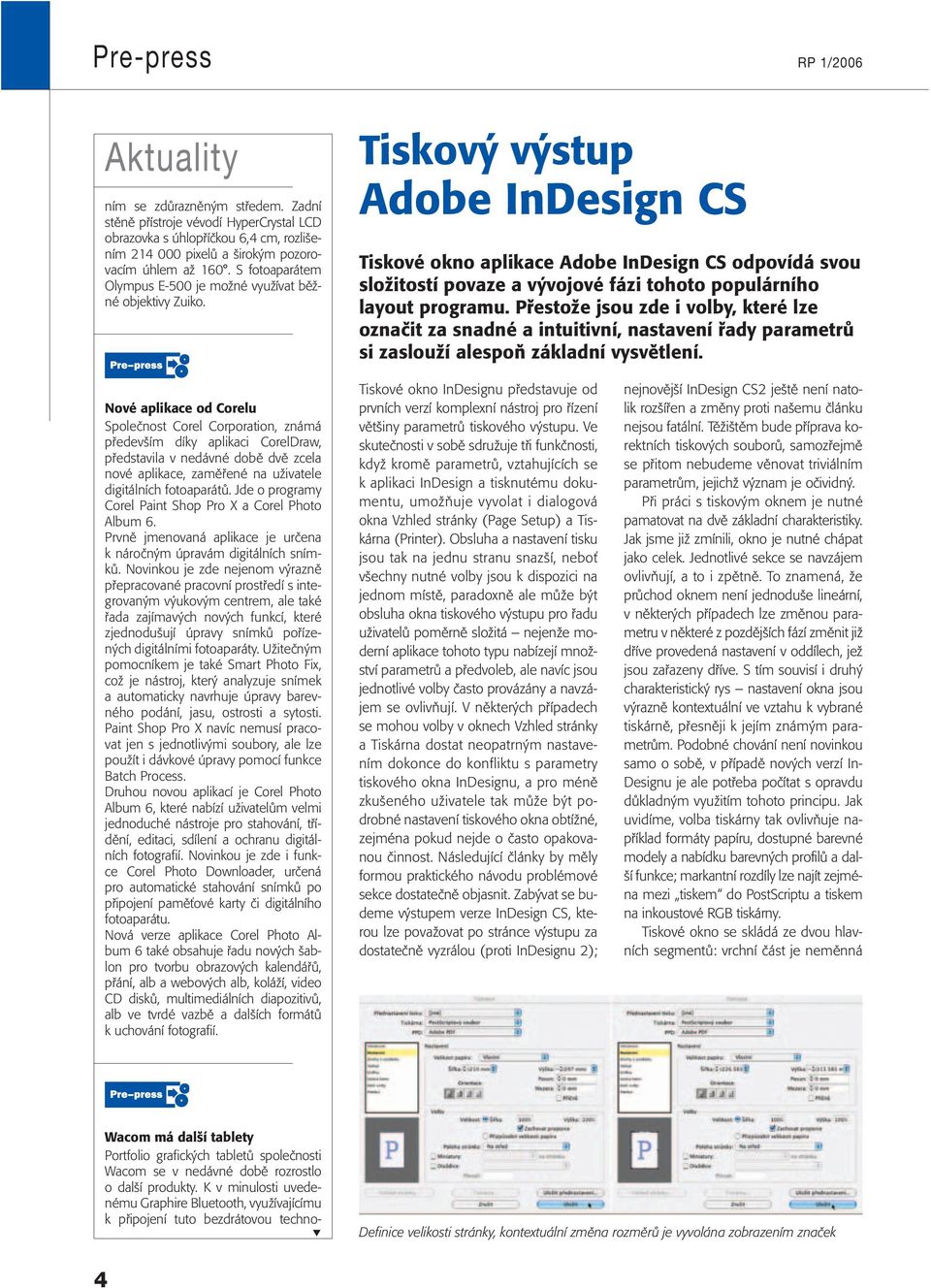 Tiskový výstup Adobe InDesign CS Tiskové okno aplikace Adobe InDesign CS odpovídá svou složitostí povaze a vývojové fázi tohoto populárního layout programu.