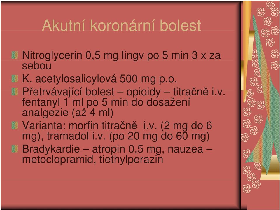 500 mg p.o. Přetrvá