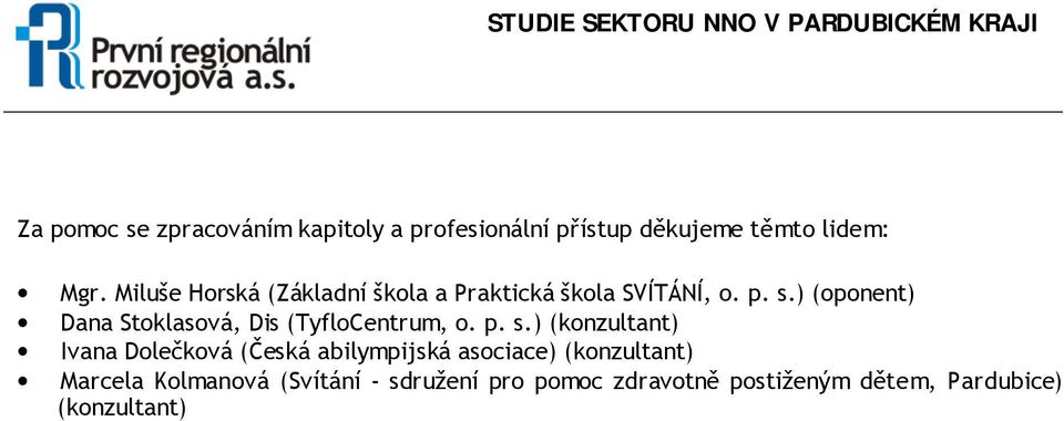 ) (oponent) Dana Stoklasová, Dis (TyfloCentrum, o. p. s.