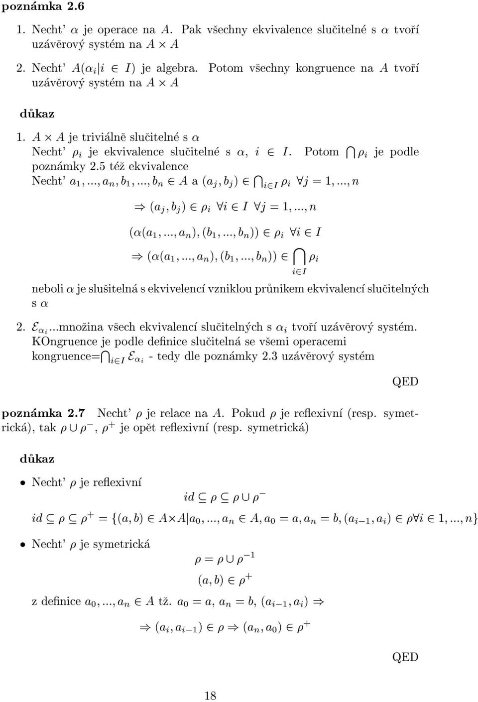 5 tez ekvivalence Necht' a 1 ; :::; a n ; b 1 ; :::; b n 2 A a (a j ; b j ) 2 T i2i i 8j = 1; :::; n ) (a j ; b j ) 2 i 8i 2 I 8j = 1; :::; n ((a 1 ; :::; a n ); (b 1 ; :::; b n )) 2 i 8i 2 I ) ((a 1