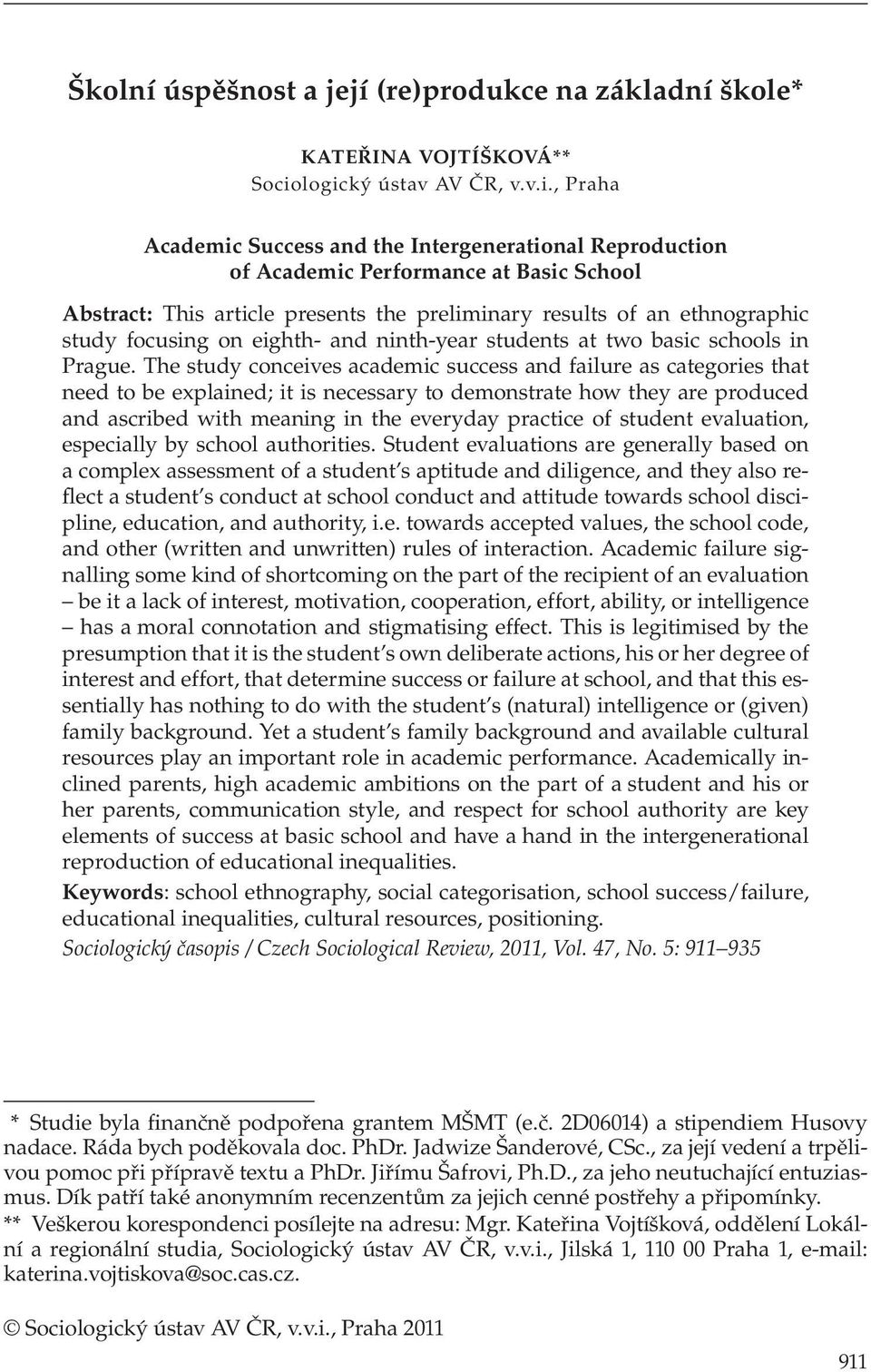 ethnographic study focusing on eighth- and ninth-year students at two basic schools in Prague.