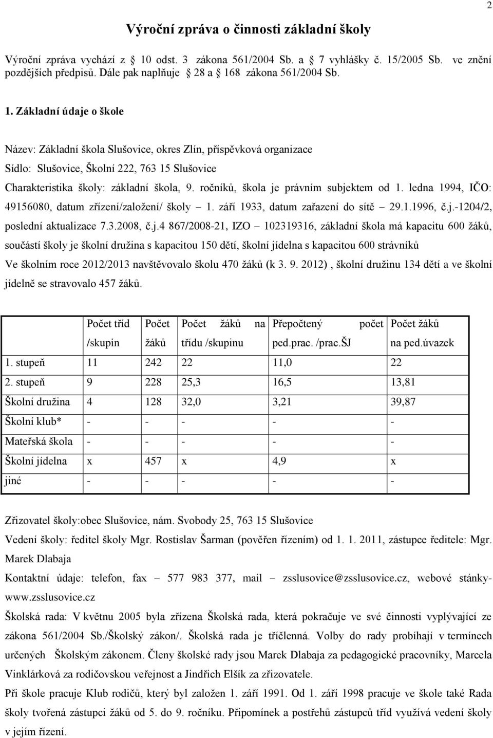 8 zákona 561/2004 Sb. 1.