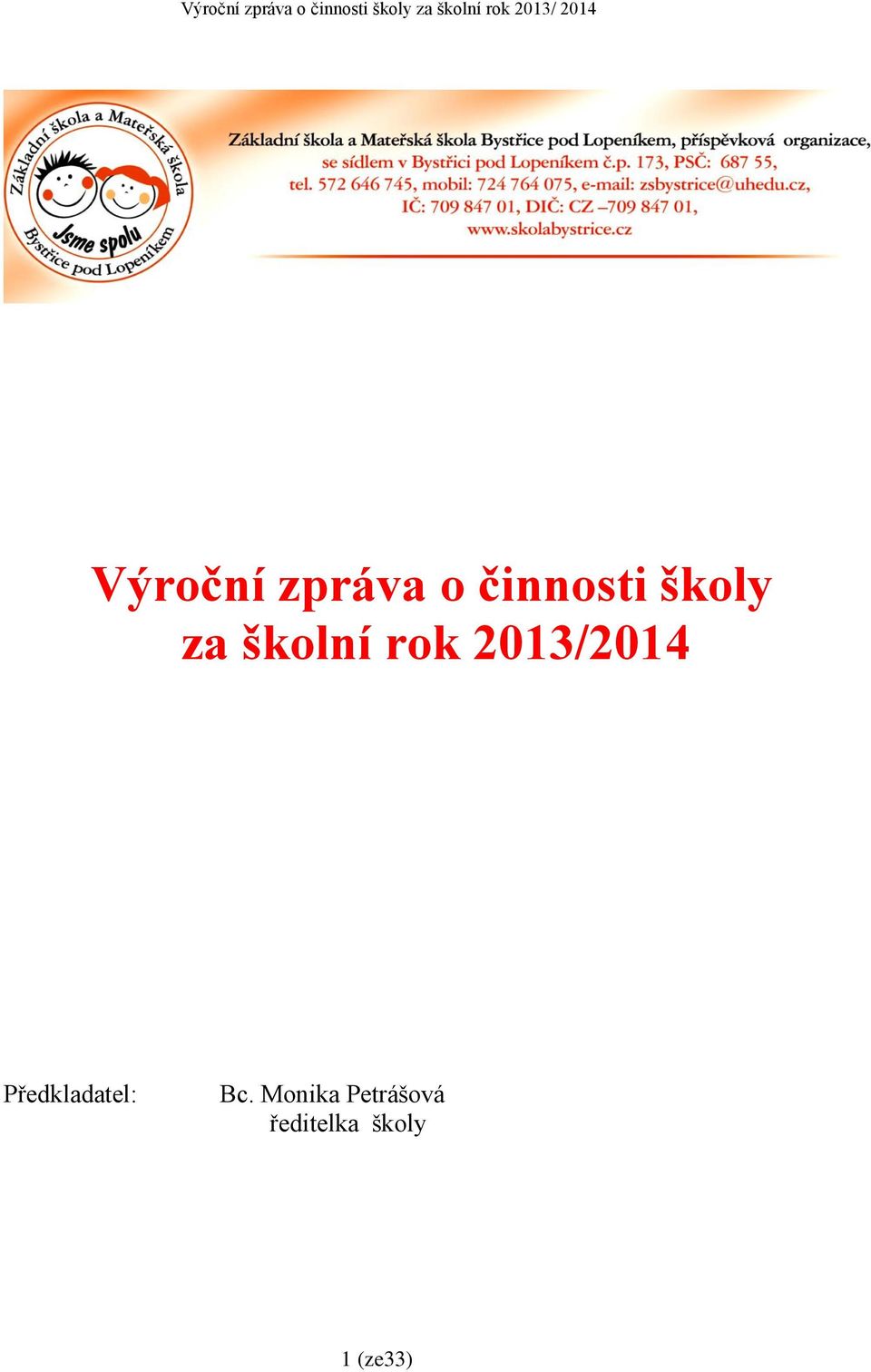 2013/2014 Předkladatel: Bc.