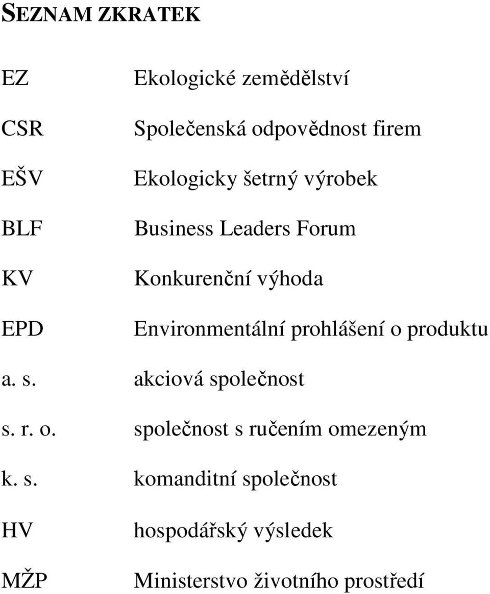 Environmentální prohlášení o produktu a. s. akciová společnost s. r. o. společnost s ručením omezeným k.