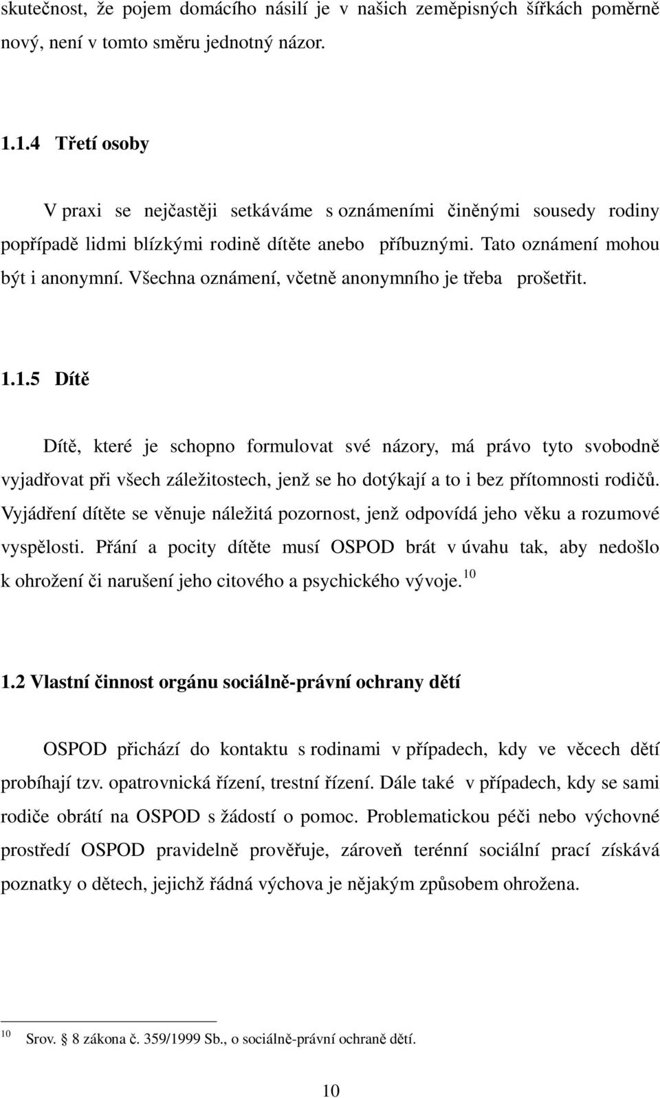 Všechna oznámení, v etn anonymního je t eba prošet it. 1.