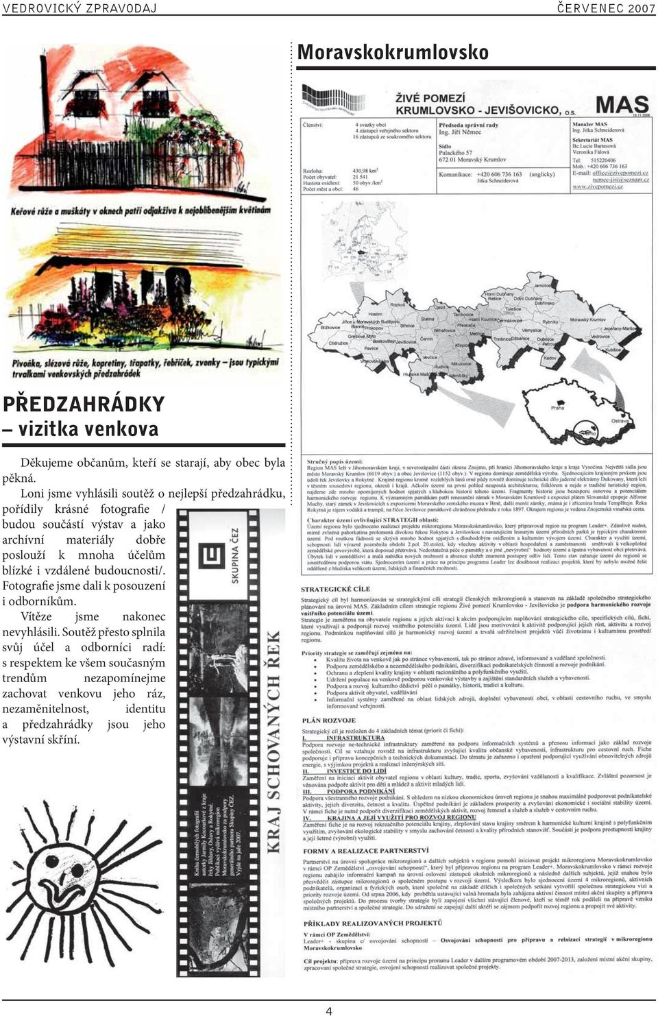 k mnoha účelům blízké i vzdálené budoucnosti/. Fotografie jsme dali k posouzení i odborníkům. Vítěze jsme nakonec nevyhlásili.