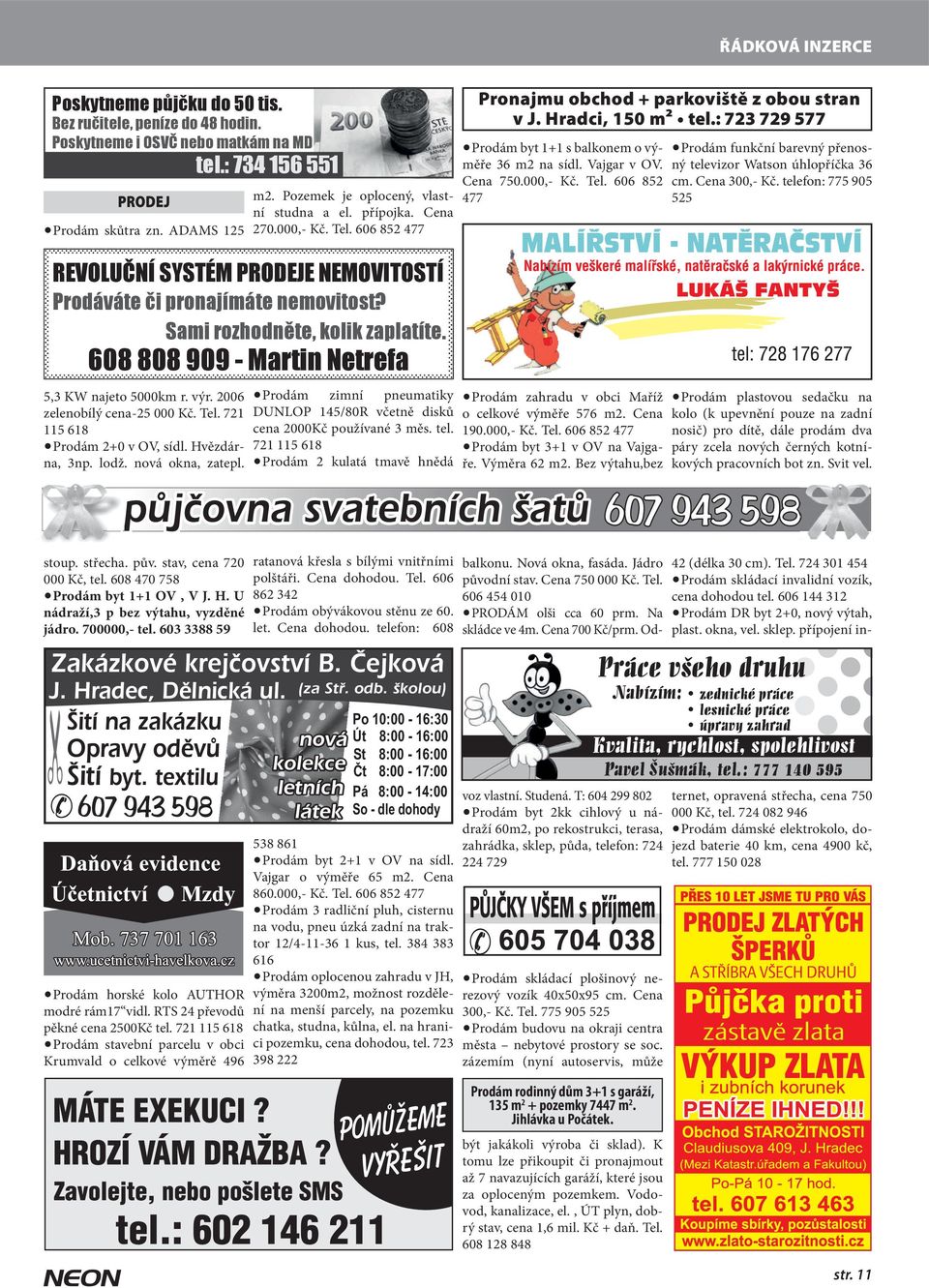 700000,- tel. 603 3388 59 Prodám horské kolo AUTHOR modré rám17 vidl. RTS 24 převodů pěkné cena 2500Kč tel. 721 115 618 Prodám stavební parcelu v obci Krumvald o celkové výměrě 496 m2.