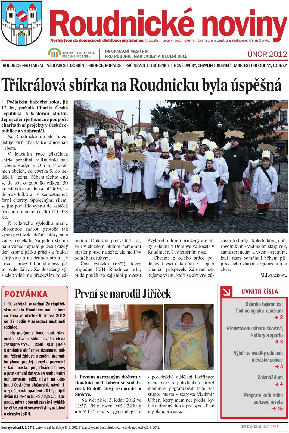chodouny, lounky Tříkrálová sbírka na Roudnicku byla úspěšná l Počátkem každého roku, již 12 let, pořádá Charita Česká republika tříkrálovou sbírku.