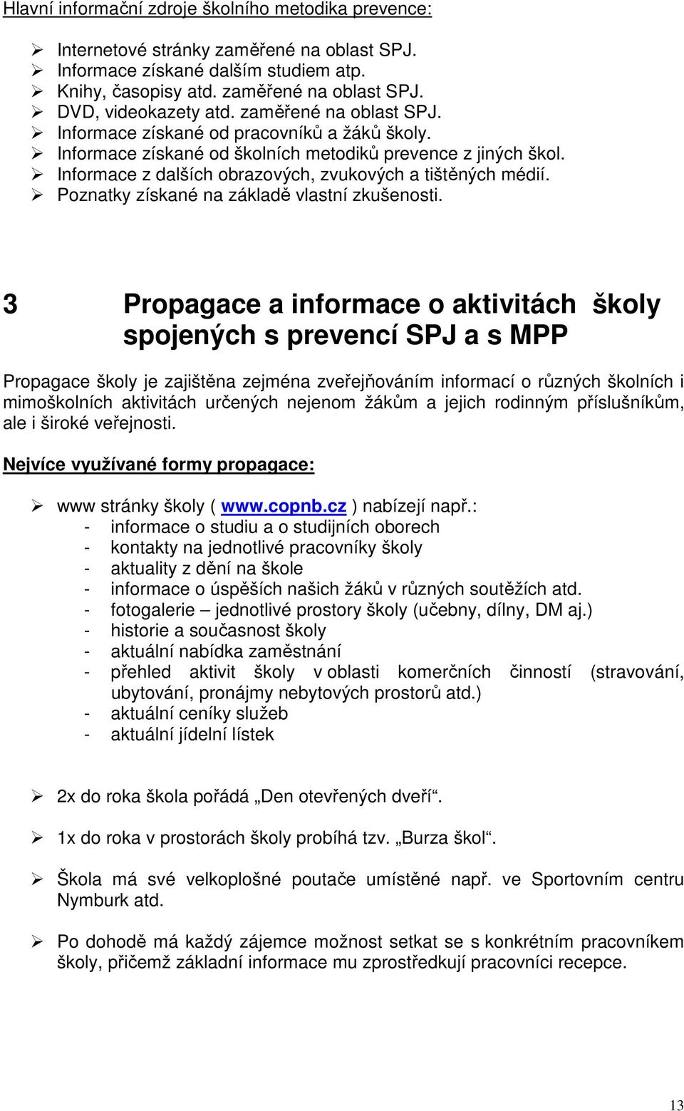 Poznatky získané na základě vlastní zkušenosti.