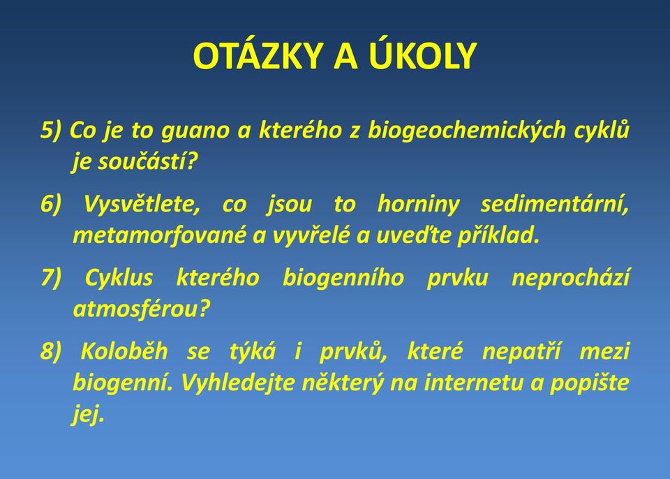 příklad. 7) Cyklus kterého biogenního prvku neprochází atmosférou?