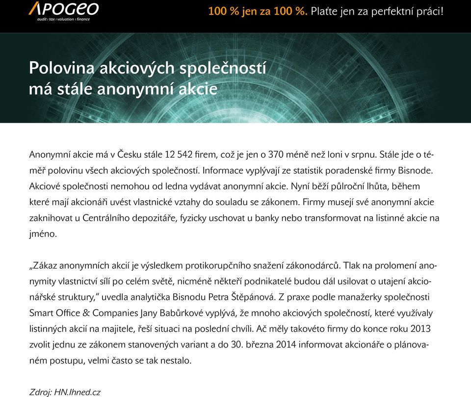 Nyní běží půlroční lhůta, během které mají akcionáři uvést vlastnické vztahy do souladu se zákonem.