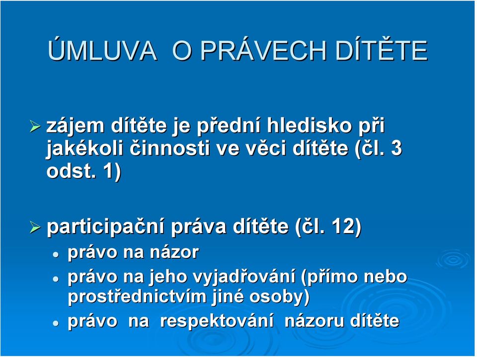 1) participační práva dítěte (čl.