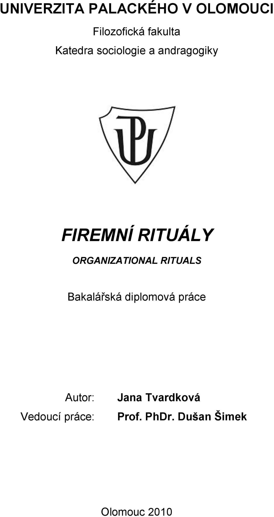 ORGANIZATIONAL RITUALS Bakalářská diplomová práce