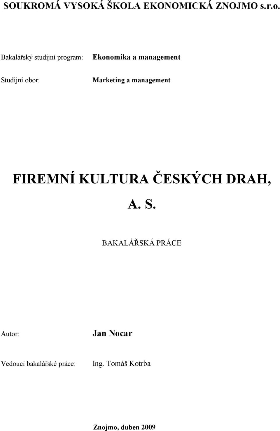 Marketing a management FIREMNÍ KULTURA ČESKÝCH DRAH, A. S.