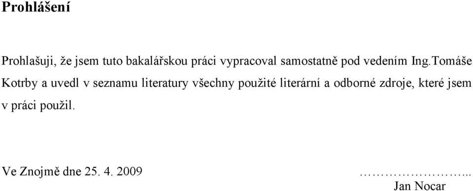 Tomáše Kotrby a uvedl v seznamu literatury všechny použité