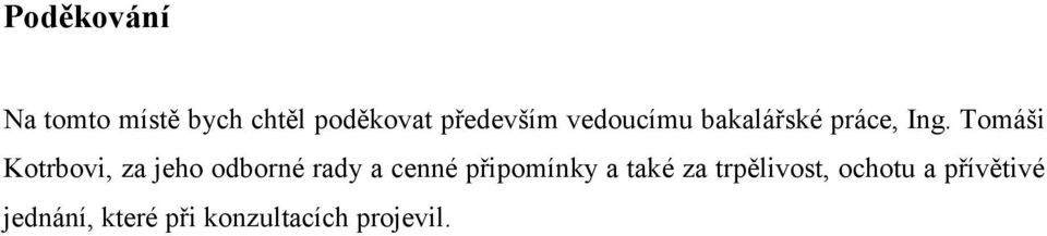 Tomáši Kotrbovi, za jeho odborné rady a cenné připomínky