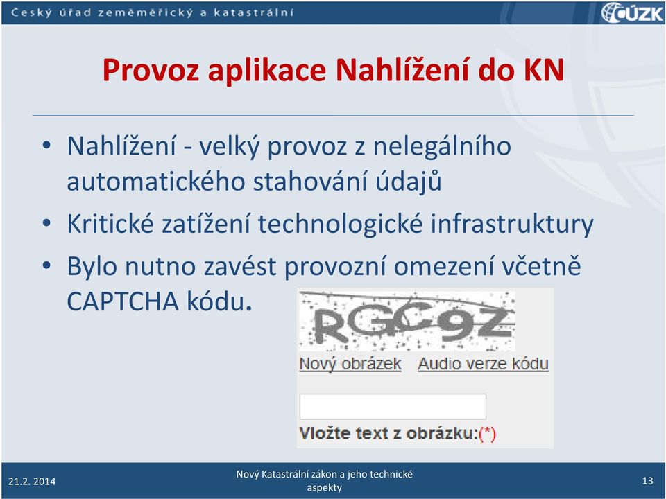 Kritické zatížení technologické infrastruktury Bylo