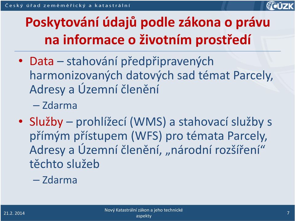 Územní členění Zdarma Služby prohlížecí (WMS) a stahovací služby s přímým přístupem