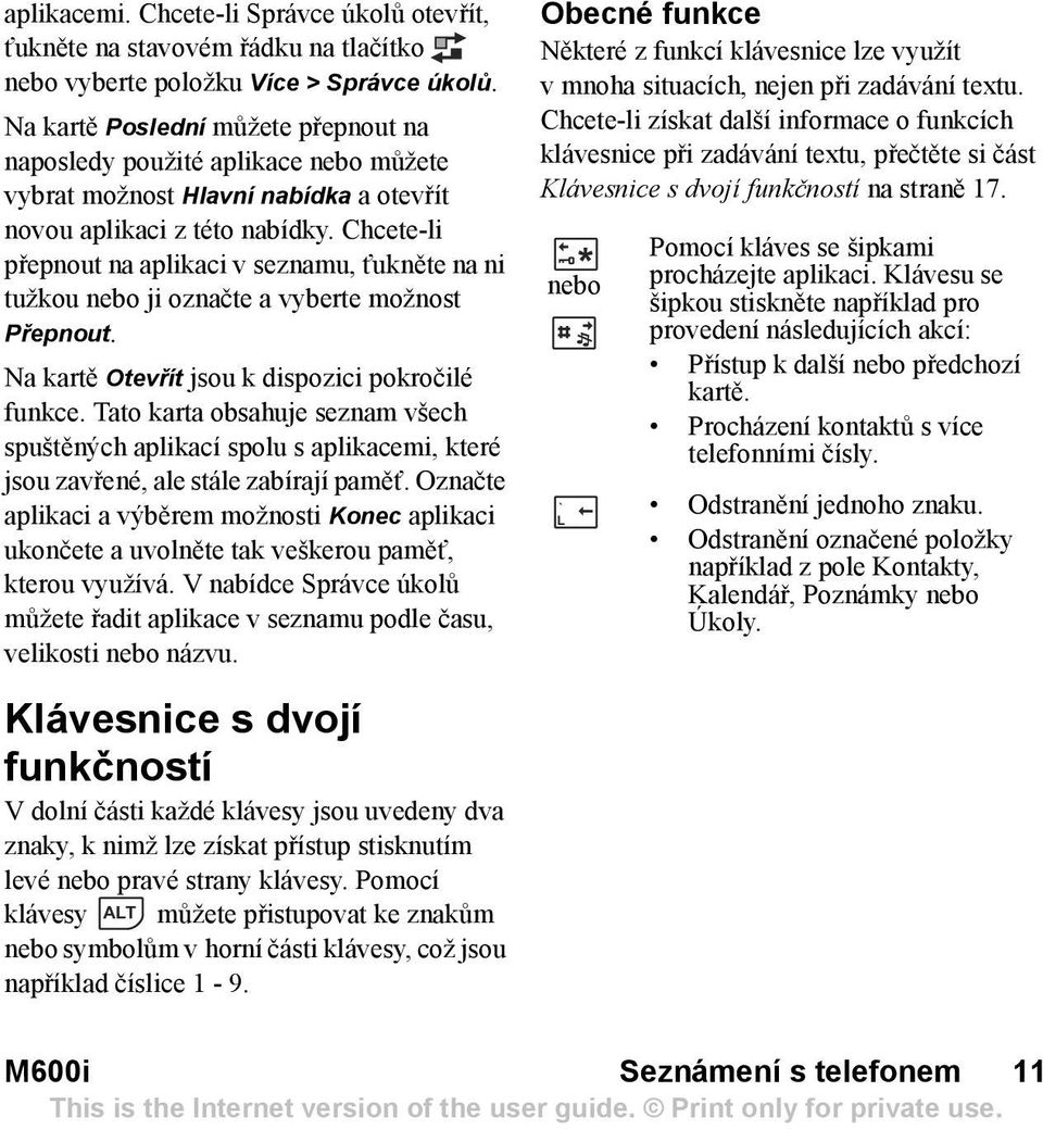 Chcete-li přepnout na aplikaci v seznamu, t ukněte na ni tužkou nebo ji označte a vyberte možnost Přepnout. Na kartě Otevřít jsou k dispozici pokročilé funkce.