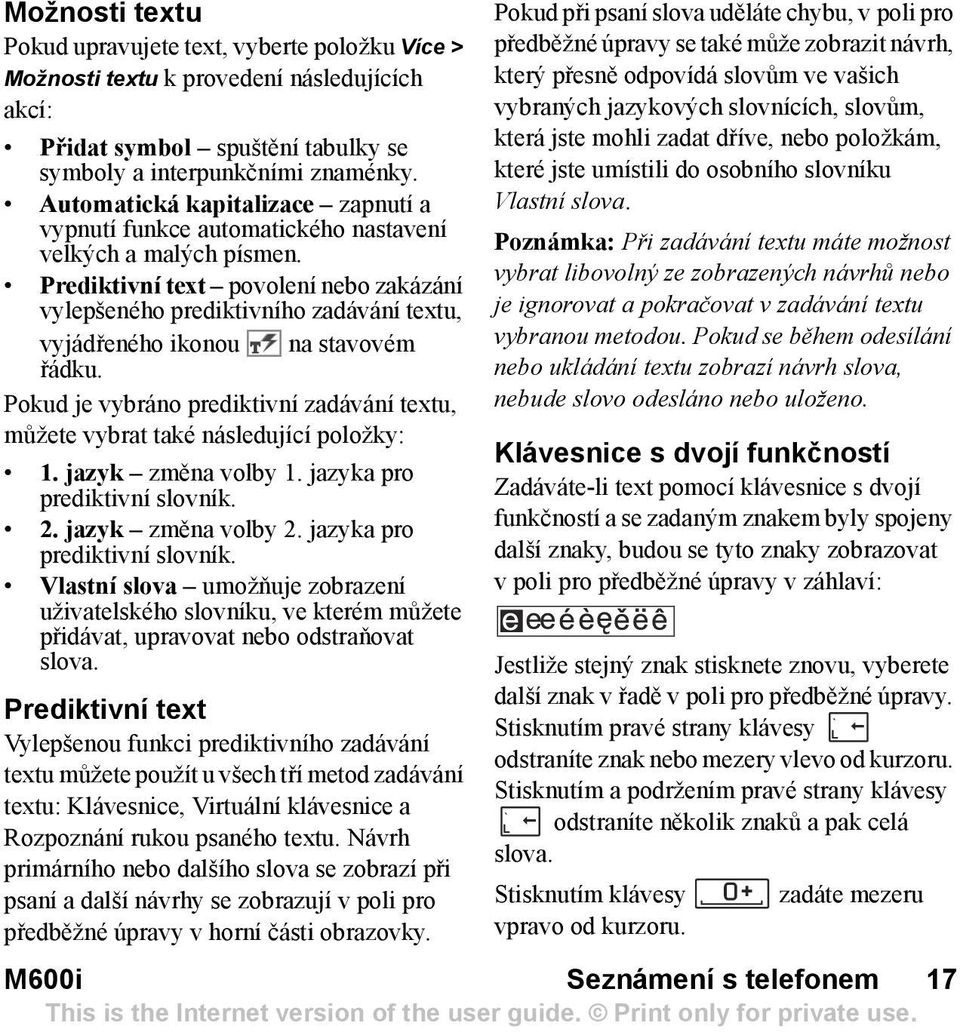 Prediktivní text povolení nebo zakázání vylepšeného prediktivního zadávání textu, vyjádřeného ikonou na stavovém řádku.