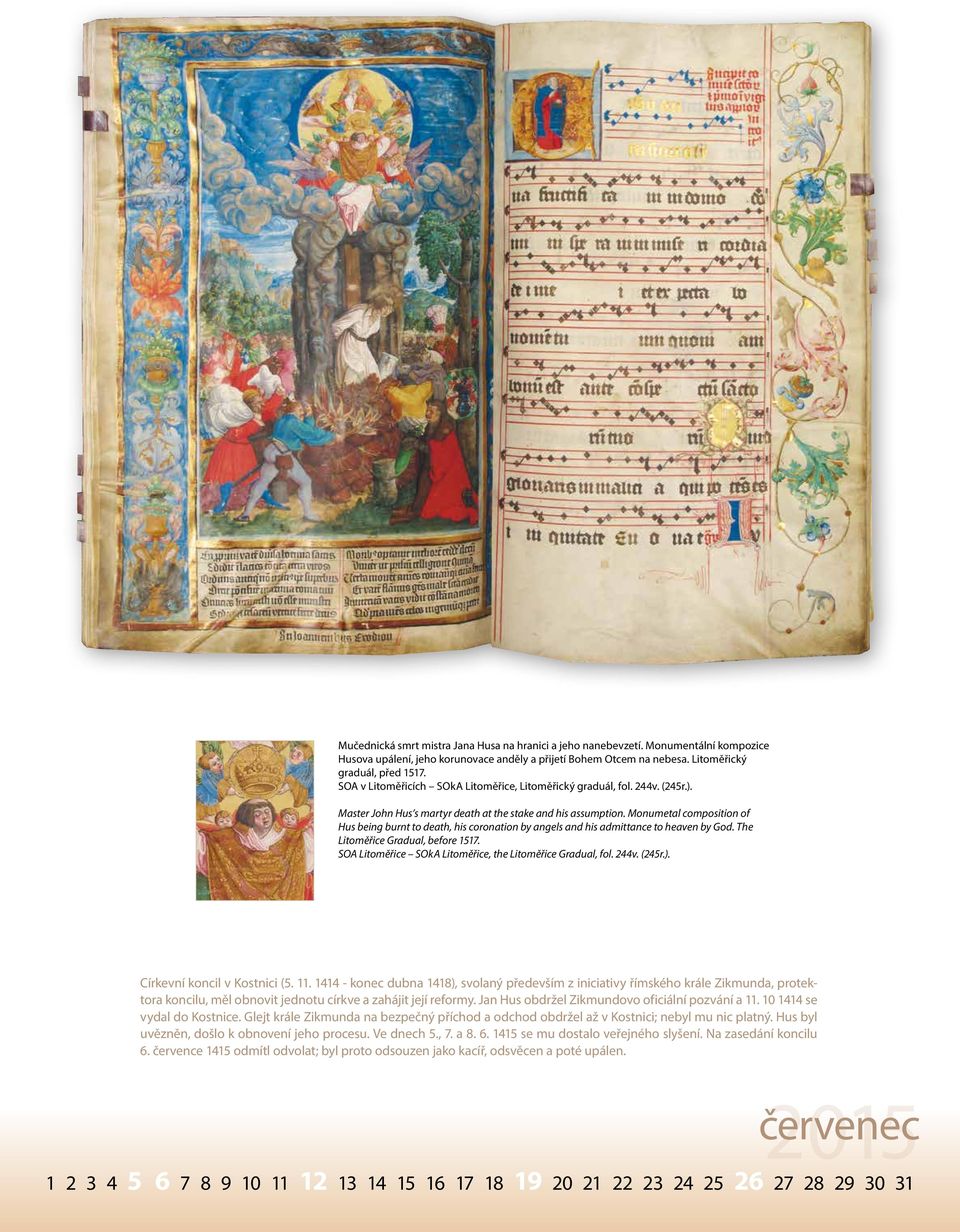 Monumetal composition of Hus being burnt to death, his coronation by angels and his admittance to heaven by God. The Litoměřice Gradual, before 1517.