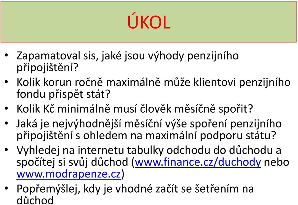 Kolik Kč minimálně musí člověk měsíčně spořit?