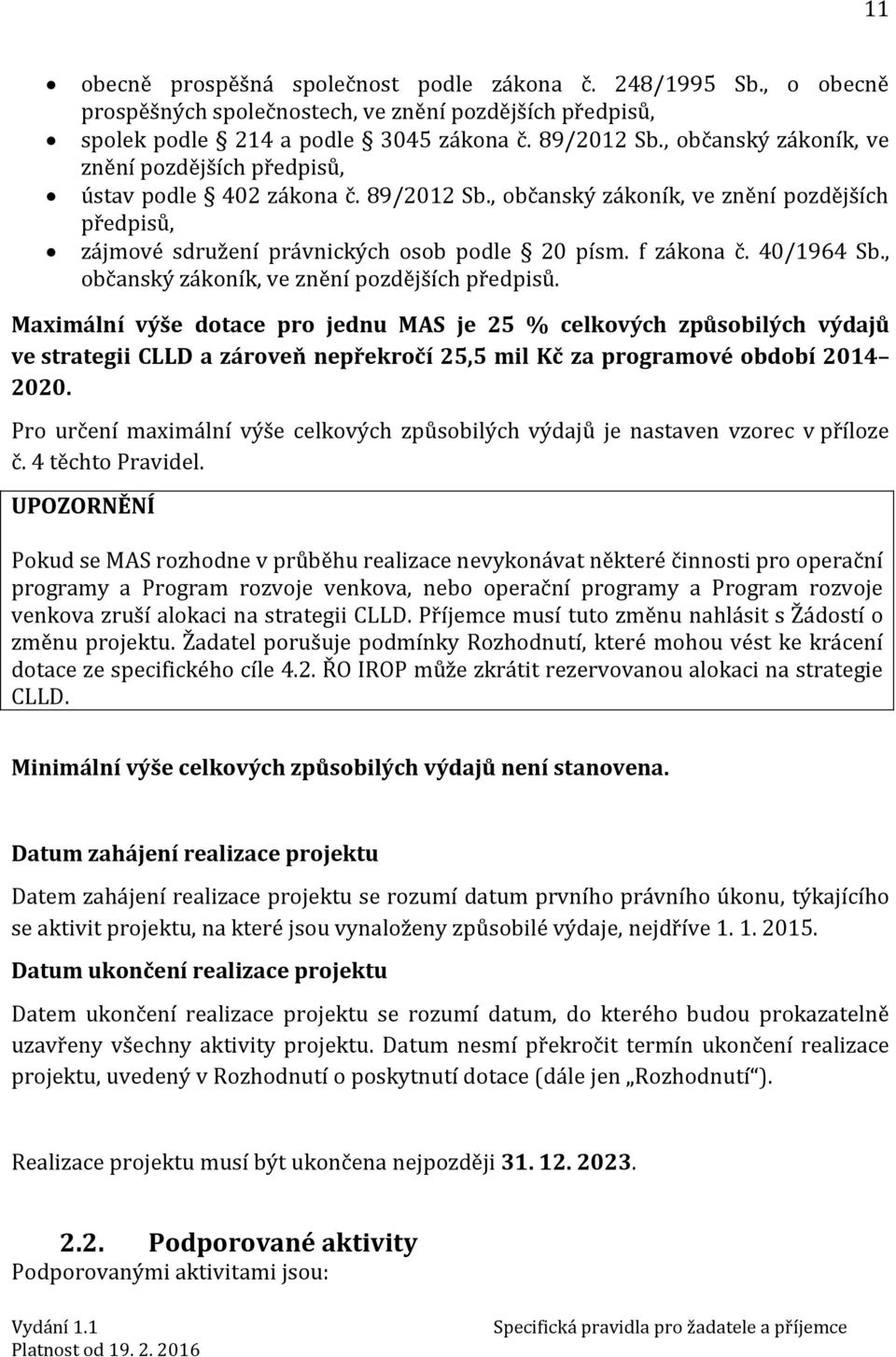 40/1964 Sb., občanský zákoník, ve znění pozdějších předpisů.