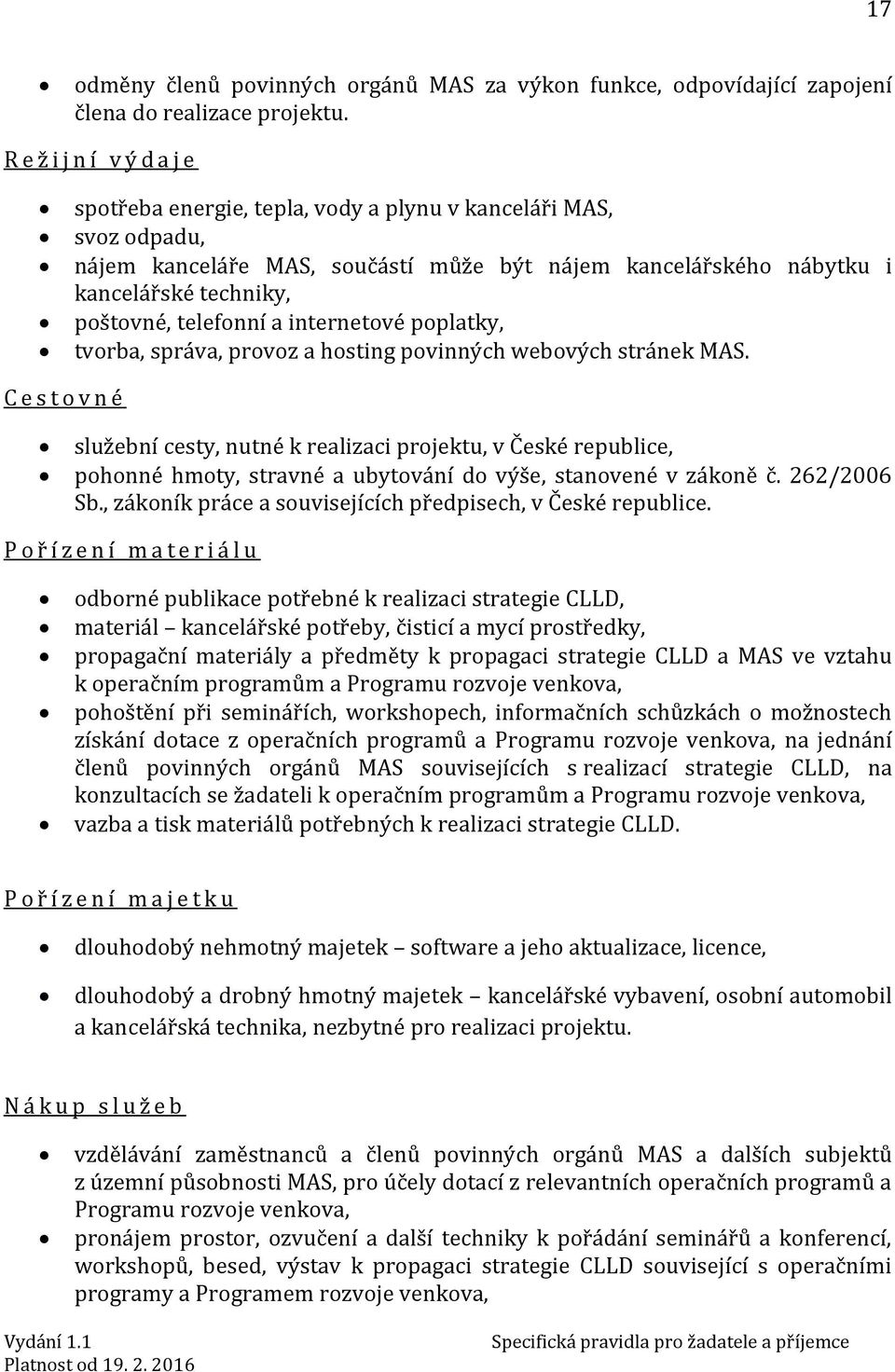 telefonní a internetové poplatky, tvorba, správa, provoz a hosting povinných webových stránek MAS.