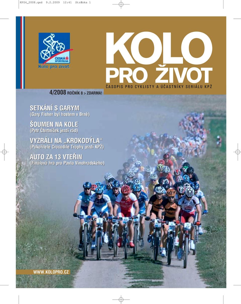 2009 12:41 StrÆnka 1 KOLO PRO ŽIVOT ČASOPIS PRO CYKLISTY A ÚČASTNÍKY SERIÁLU KPŽ