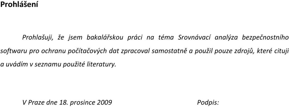 počítačových dat zpracoval samostatně a použil pouze zdrojů,