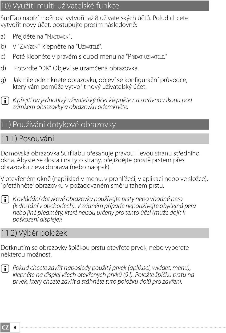 g) Jakmile odemknete obrazovku, objeví se konfigurační průvodce, který vám pomůže vytvořit nový uživatelský účet.