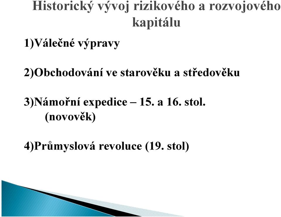 starověku a středověku 3)Námořní expedice 15.