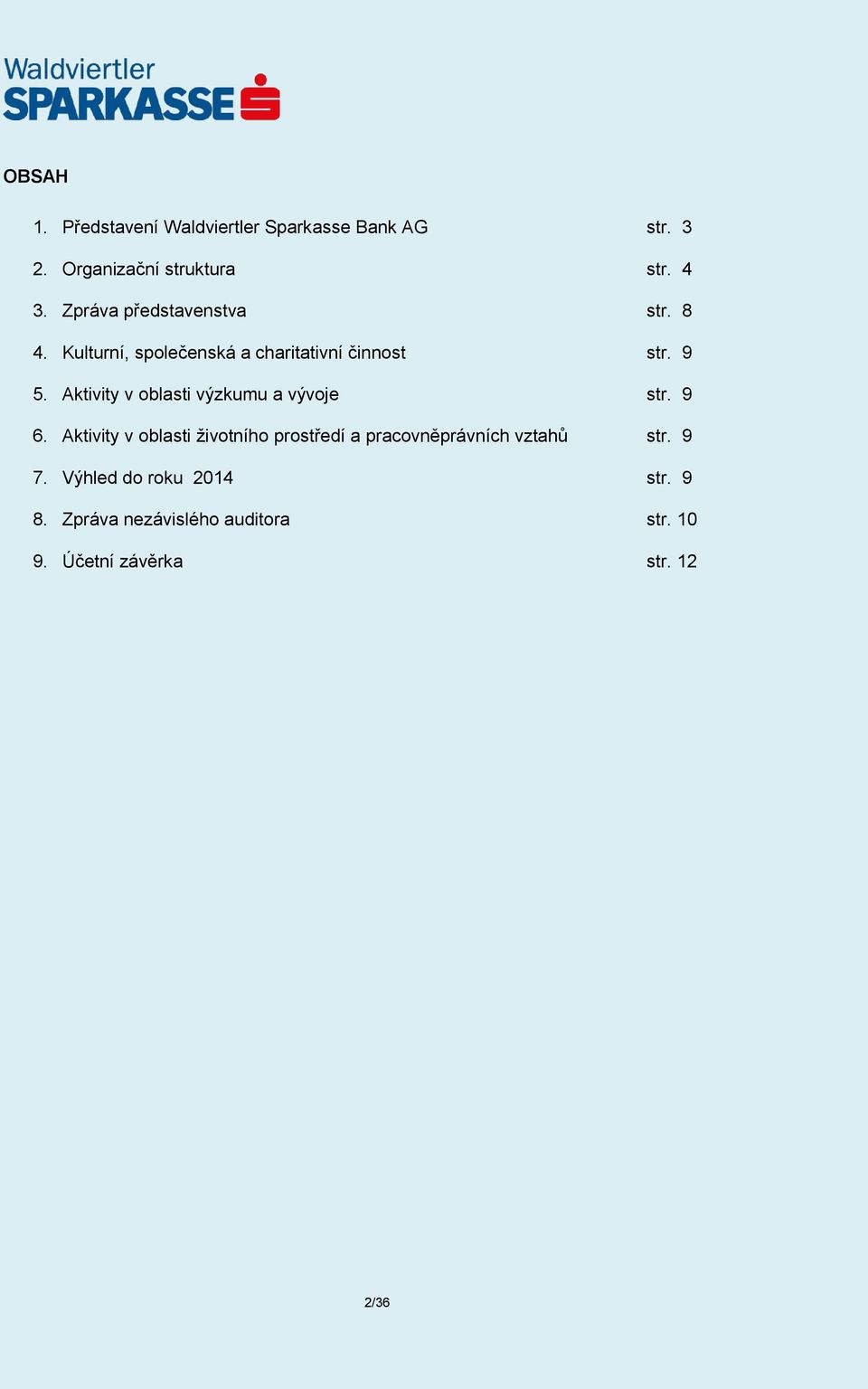 Aktivity v oblasti výzkumu a vývoje str. 9 6.