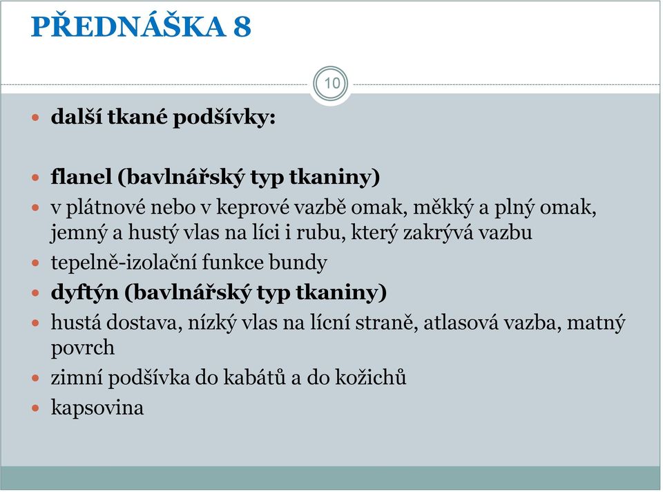 tepelně-izolační funkce bundy dyftýn (bavlnářský typ tkaniny) hustá dostava, nízký vlas