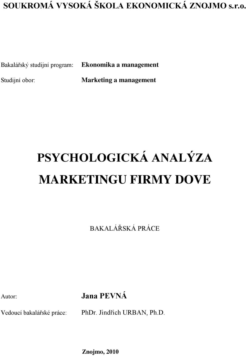Marketing a management PSYCHOLOGICKÁ ANALÝZA MARKETINGU FIRMY DOVE