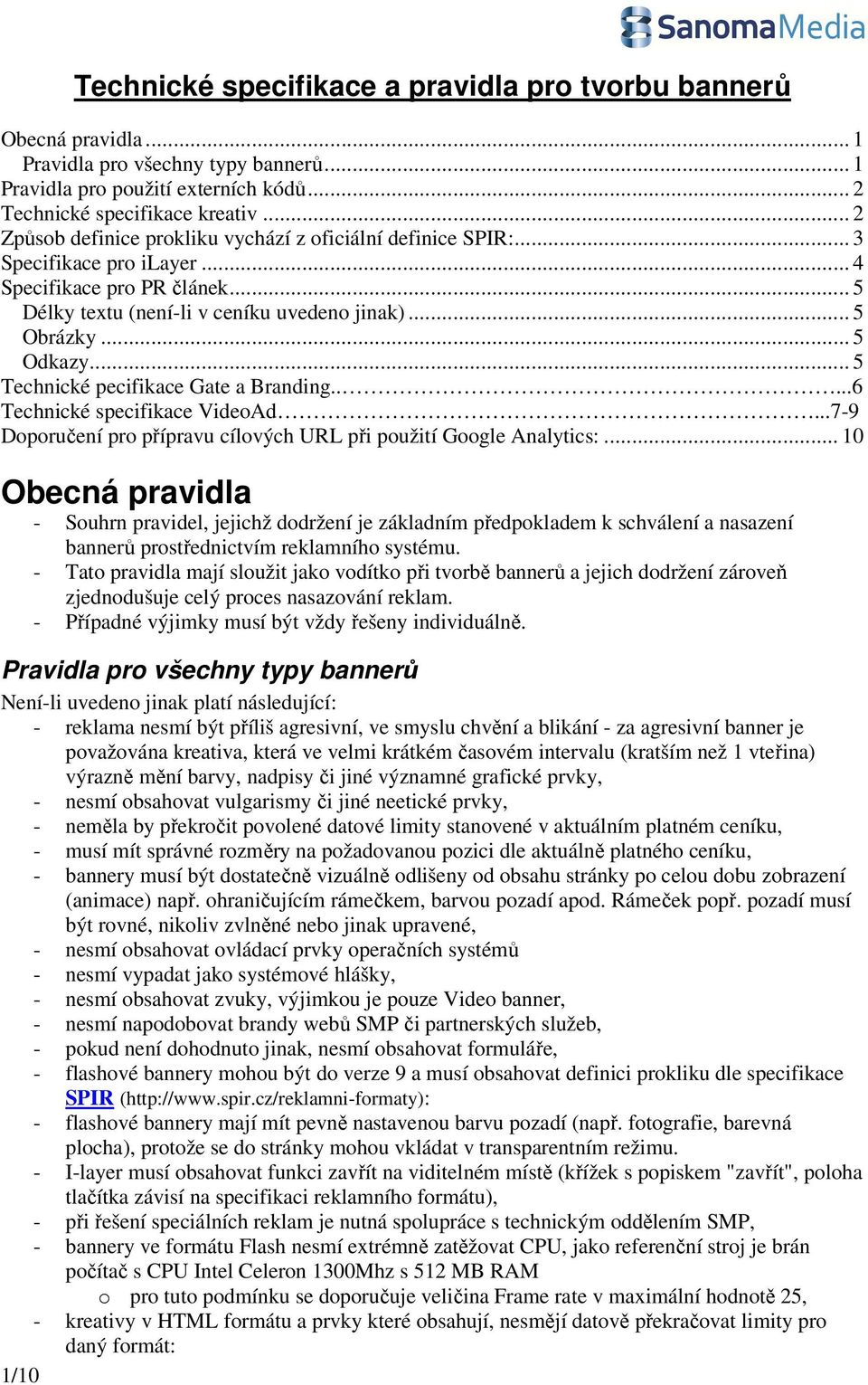 .. 5 Technické pecifikace Gate a Branding.....6 Technické specifikace VideoAd...7-9 Doporučení pro přípravu cílových URL při použití Google Analytics:.