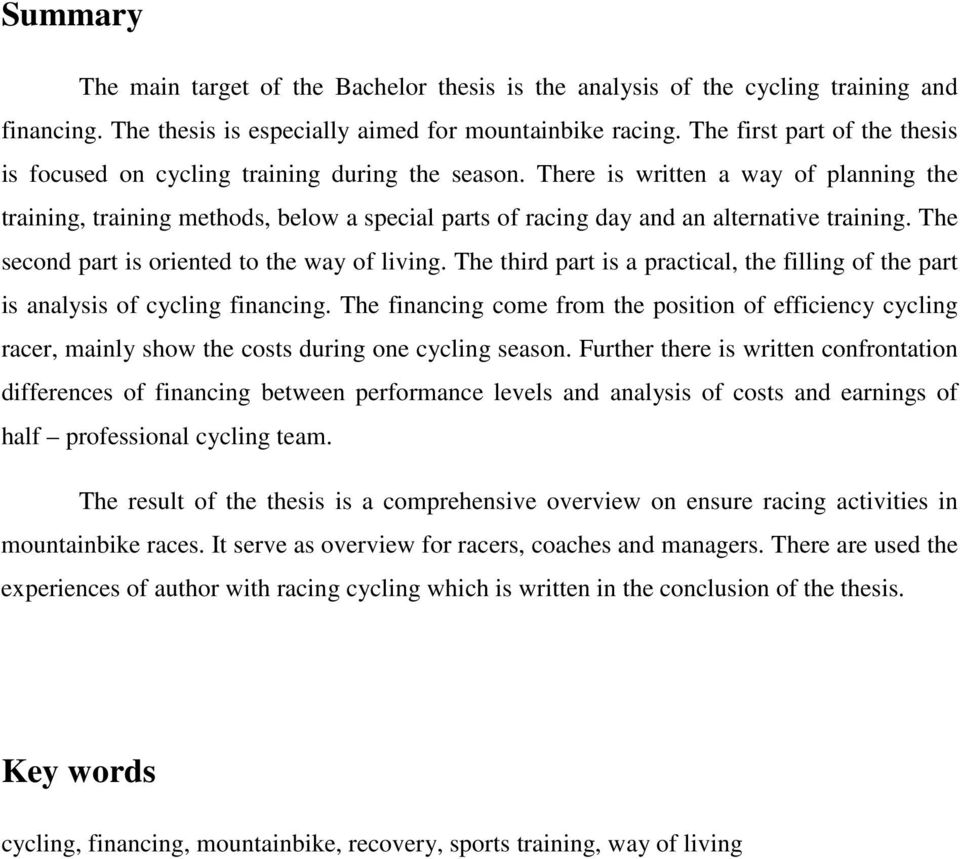 There is written a way of planning the training, training methods, below a special parts of racing day and an alternative training. The second part is oriented to the way of living.