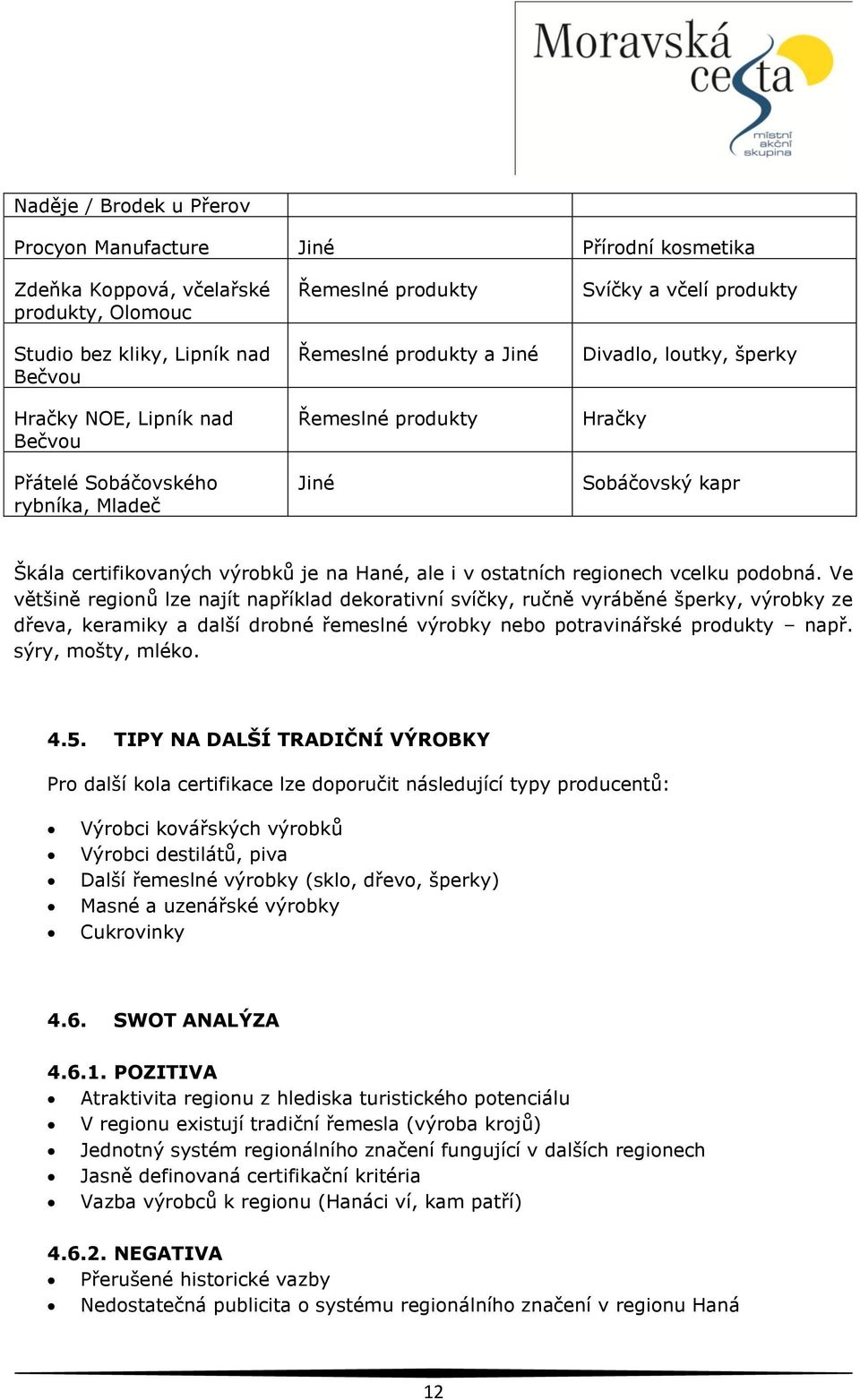 i v ostatních regionech vcelku podobná.