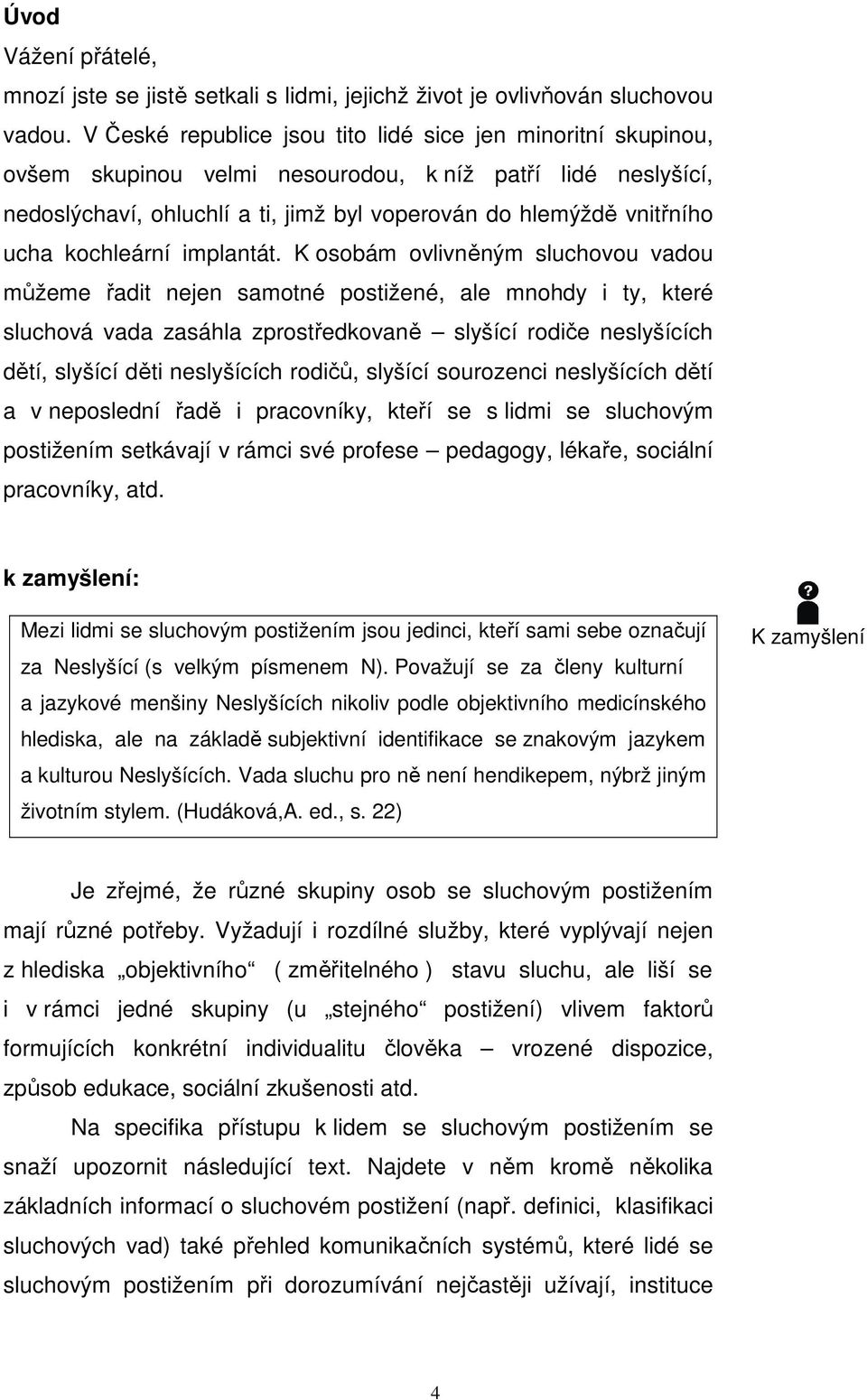kochleární implantát.