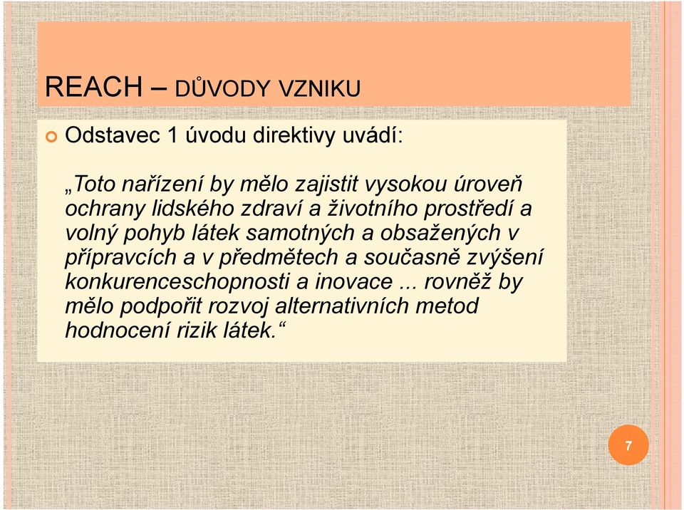 samotných a obsažených v přípravcích a v předmětech a současně zvýšení