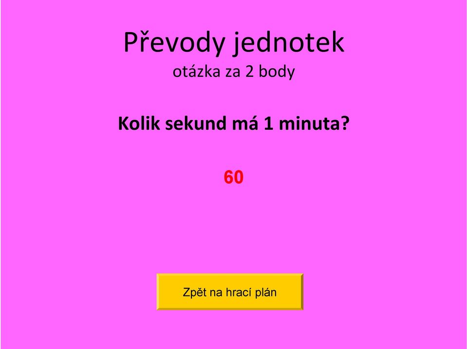 Kolik sekund má 1