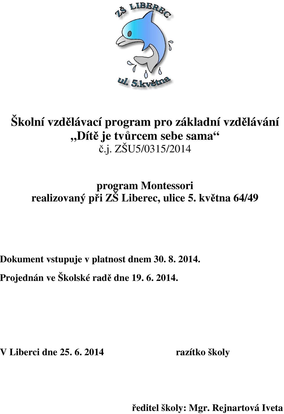 ZŠU5/0315/2014 program Montessori realizovaný při ZŠ Liberec, ulice 5.